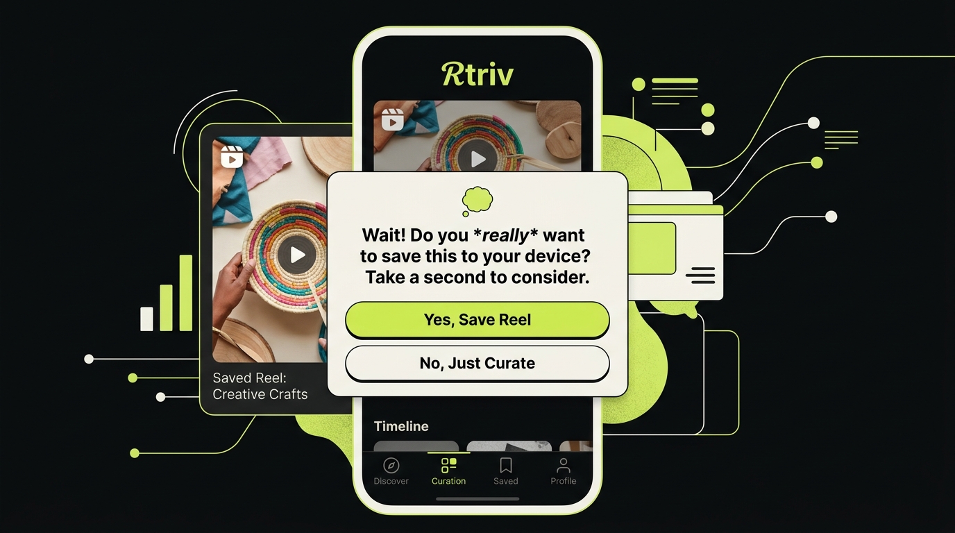 Rtriv iOS app interface showing a saved Instagram Reel with intentional friction prompt before saving